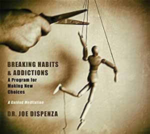 Joe-Dispenza-Breaking-Habits-Addictions-1