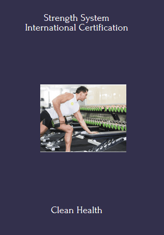 Strength System International Certification -  Clean Health